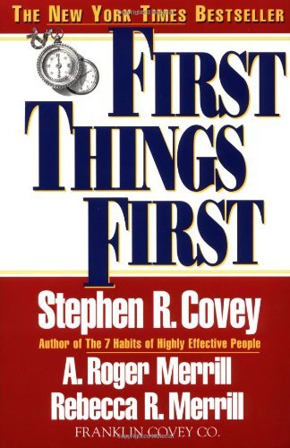 First Things First by Stephen R. Covey, A. Roger Merrill, Rebecca R. Merrill book cover